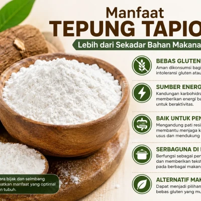 Jangan Remehkan Tepung Tapioka, Ternyata Punya Segudang Manfaat bagi Kesehatan
