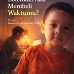 AYAH, Bolehkah Aku Membeli Waktumu?