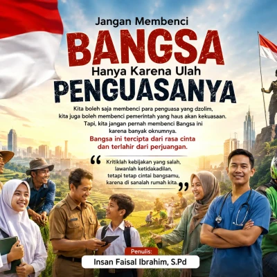 Jangan Membenci Bangsa Hanya Karena Ulah Penguasanya