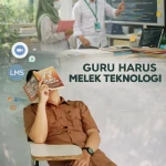 Guru Masa Kini Harus Melek Digital Demi Menjawab Tantangan Zaman