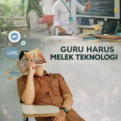 Guru Masa Kini Harus Melek Digital Demi Menjawab Tantangan Zaman