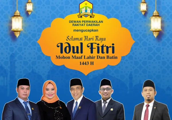 Dewan Perwakilan Rakyat Daerah Kota Serang Mengucapkan Selamat Hari Raya Idul Fitri 1443 H / 2024 M