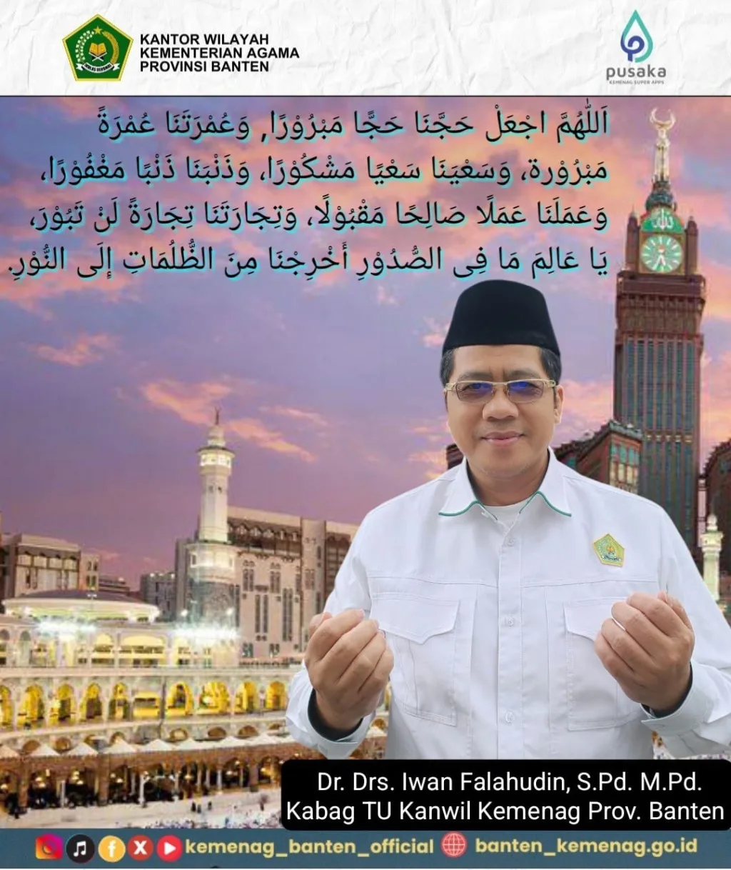 Kabag TU Kanwil Kemenag Prov. Banten Iwan Falahudin: Doakan Jamaah Haji Banten 2025 Mabrur