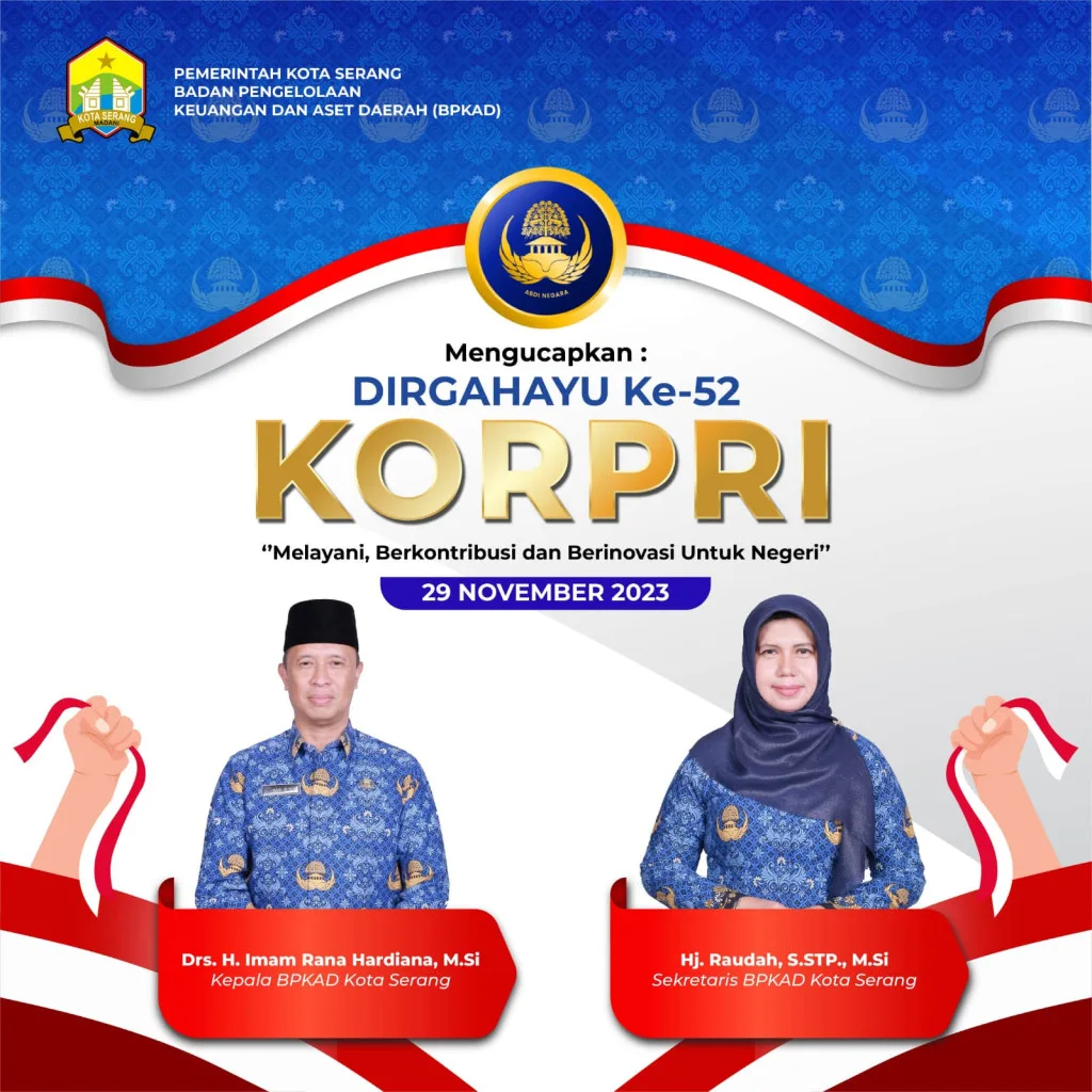 Badan Pengelolaan Keuangan Dan Aset Daerah (BPKAD) Kota Serang Mengucapkan, Dirgahayu KORPRI Ke-52 "Melayani, Berkontribusi dan Berinovasi Untuk Negeri