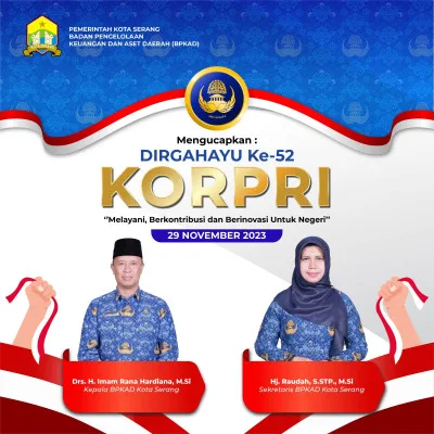 Badan Pengelolaan Keuangan Dan Aset Daerah (BPKAD) Kota Serang Mengucapkan, Dirgahayu KORPRI Ke-52 "Melayani, Berkontribusi dan Berinovasi Untuk Negeri