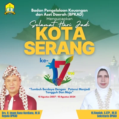 Ucapan Badan Pengelolaan Keuangan dan Aset Daerah (BPKAD) Kota Serang untuk HUT Kota Serang ke-17 Tahun (10 Agustus 2024)