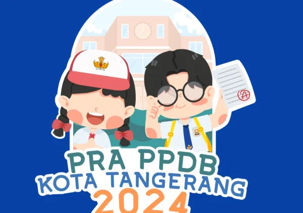 PPDB Kota Tangerang 2024 di Buka Hari Ini, Begini Cara Daftarnya!
