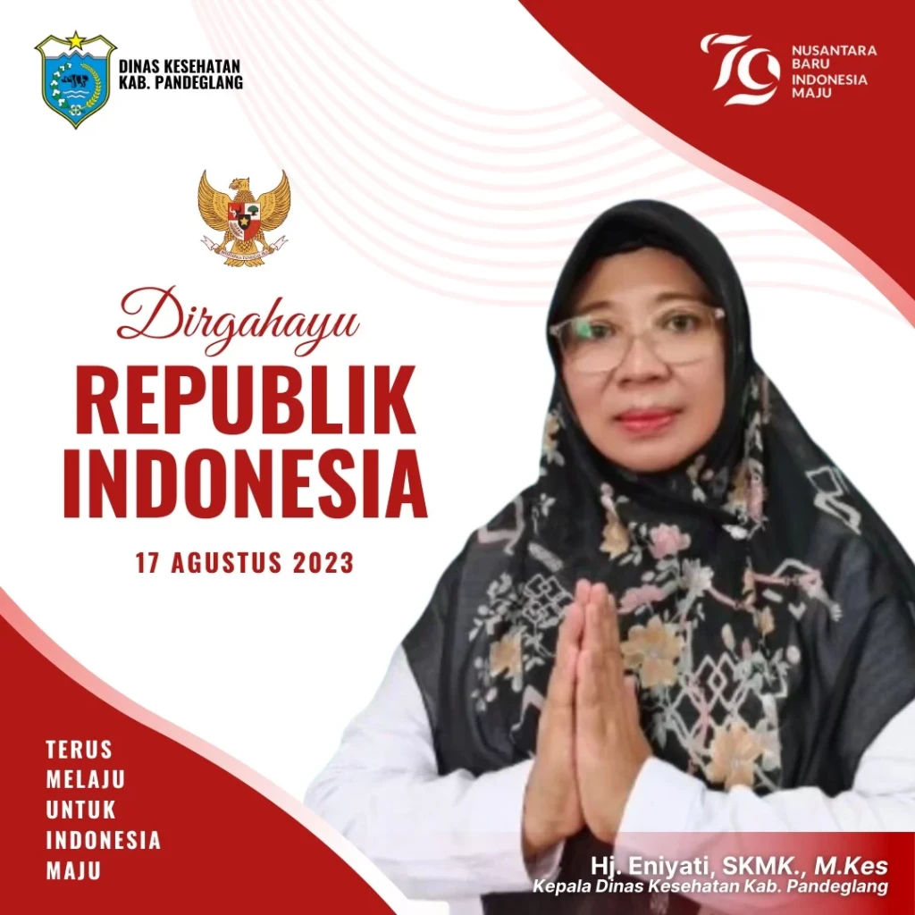 Dirgahayu Republik Indonesia ke-79, Ini Pesan Hj. Eniyati, Kepala Dinas Kesehatan Kabupaten Pandeglang
