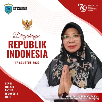 Dirgahayu Republik Indonesia ke-79, Ini Pesan Hj. Eniyati, Kepala Dinas Kesehatan Kabupaten Pandeglang