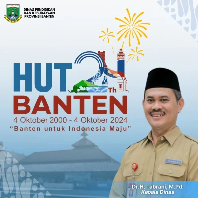 Kepala Dinas Pendidikan dan Kebudayaan Provinsi Banten, Dr. H. Tabrani, M.Pd. Ucapkan Selamat Dirgahayu ke-24 untuk Provinsi Banten dengan Semangat "Banten untuk Indonesia Maju