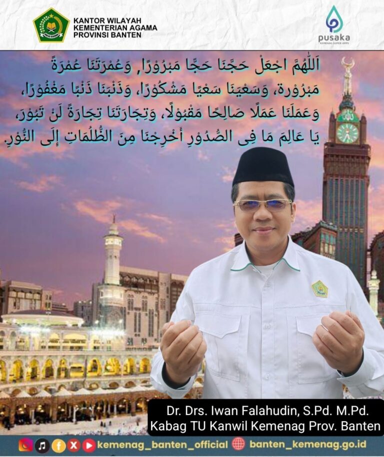 Kabag TU Kanwil Kemenag Prov. Banten Iwan Falahudin: Doakan Jamaah Haji Banten 2025 Mabrur